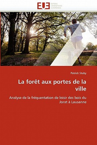 Knjiga foret aux portes de la ville Patrick Stuby