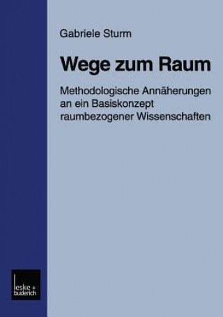 Kniha Wege Zum Raum Gabriele Sturm