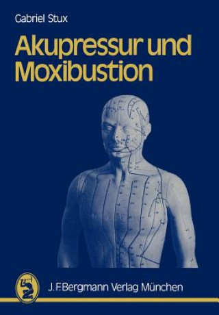 Könyv Akupressur und Moxibustion G. Stux