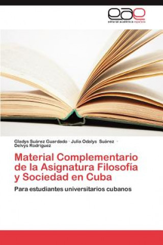 Kniha Material Complementario de La Asignatura Filosofia y Sociedad En Cuba Gladys Suárez Guardado