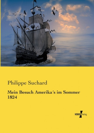 Carte Mein Besuch Amerikas im Sommer 1824 Philippe Suchard