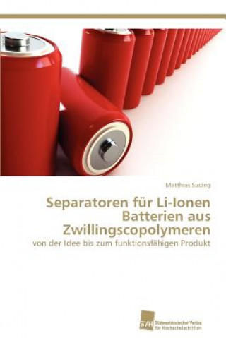 Buch Separatoren fur Li-Ionen Batterien aus Zwillingscopolymeren Matthias Suding