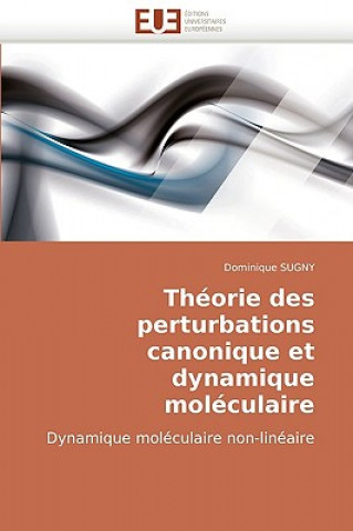 Könyv Theorie des perturbations canonique et dynamique moleculaire Dominique Sugny