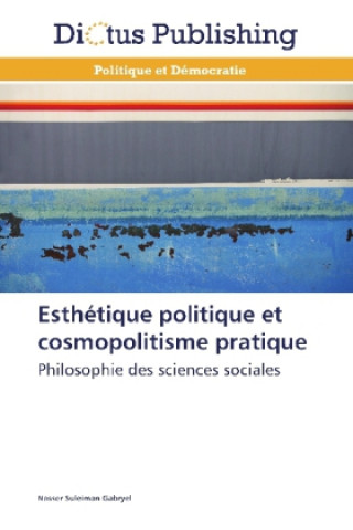 Kniha Esthétique politique et cosmopolitisme pratique Nasser Suleiman Gabryel