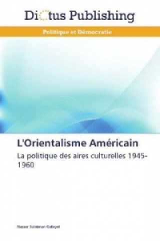 Kniha L'Orientalisme Américain Nasser Suleiman Gabryel