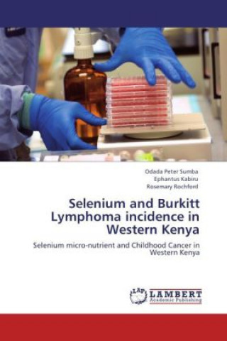 Książka Selenium and Burkitt Lymphoma incidence in Western Kenya Odada Peter Sumba