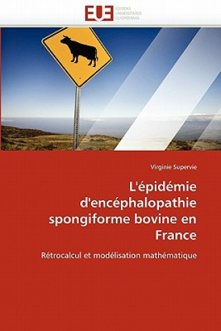 Livre L' pid mie d'Enc phalopathie Spongiforme Bovine En France Virginie Supervie