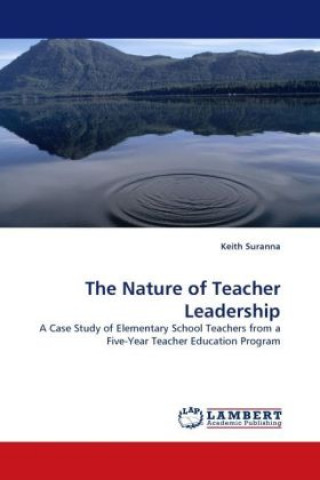 Książka The Nature of Teacher Leadership Keith Suranna