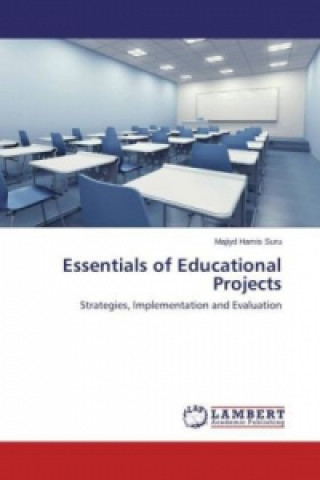 Knjiga Essentials of Educational Projects Majiyd Hamis Suru