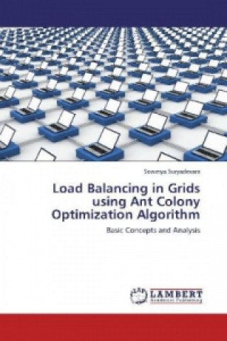 Könyv Load Balancing in Grids using Ant Colony Optimization Algorithm Sowmya Suryadevara