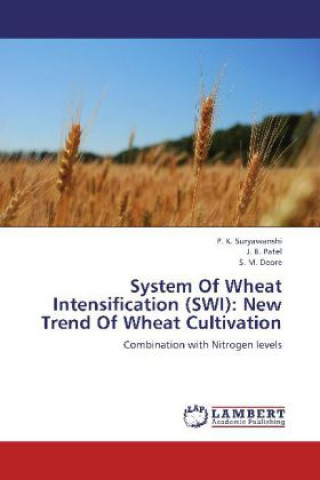 Livre System Of Wheat Intensification (SWI): New Trend Of Wheat Cultivation P. K. Suryawanshi