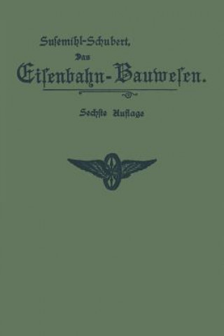 Kniha Das Eisenbahn-Bauwesen für Bahnmeister und Bauaufseher Ernst Susemihl