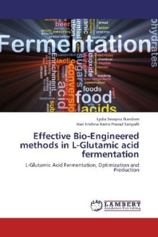 Knjiga Effective Bio-Engineered methods in L-Glutamic acid fermentation Lydia Swapna Nandam