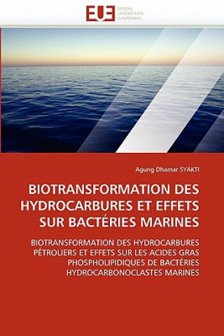 Książka Biotransformation Des Hydrocarbures Et Effets Sur Bact ries Marines Agung Dhamar Syakti