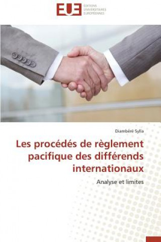 Книга Les Proc d s de R glement Pacifique Des Diff rends Internationaux Diambéré Sylla