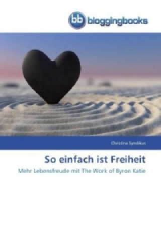 Libro So einfach ist Freiheit Christina Syndikus