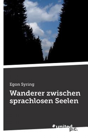 Carte Wanderer Zwischen Sprachlosen Seelen Egon Syring