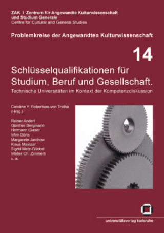 Libro Schlüsselqualifikationen für Studium, Beruf und Gesellschaft : technische Universitäten im Kontext der Kompetenzdiskussion Caroline Y. Robertson- von Trotha