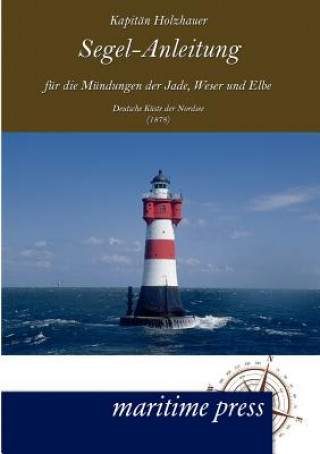 Kniha Segel-Anleitung Fur Die M Ndungen Der Jade, Weser Und Elbe Holzhauer