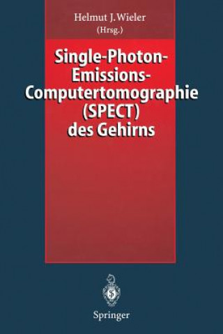 Книга Single-photon-emissions-computertomographie (SPECT) Des Gehirns Helmut J. Wieler