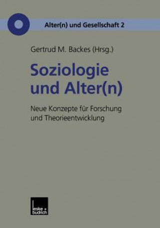 Kniha Soziologie Und Alter(n) Gertrud M. Backes