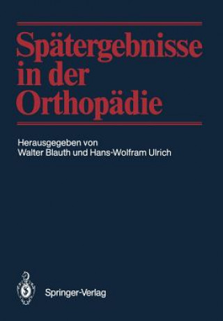 Knjiga Spätergebnisse in der Orthopädie Walter Blauth