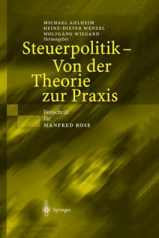 Kniha Steuerpolitik -- Von Der Theorie Zur Praxis Michael Ahlheim