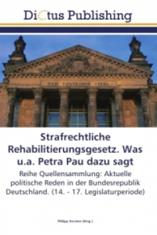 Kniha Strafrechtliche Rehabilitierungsgesetz. Was u.a. Petra Pau dazu sagt Philipp Kersten