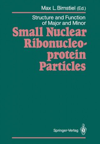 Knjiga Structure and Function of Major and Minor Small Nuclear Ribonucleoprotein Particles Max L. Birnstiel