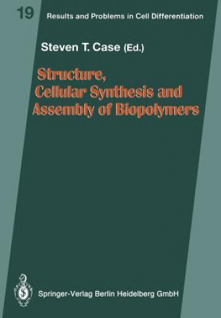 Kniha Structure, Cellular Synthesis and Assembly of Biopolymers Steven T. Case