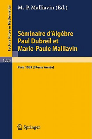 Kniha Séminaire d'Algèbre Paul Dubreil et Marie-Paul Malliavin Marie-Paule Malliavin