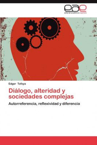 Book Dialogo, Alteridad y Sociedades Complejas Edgar Tafoya