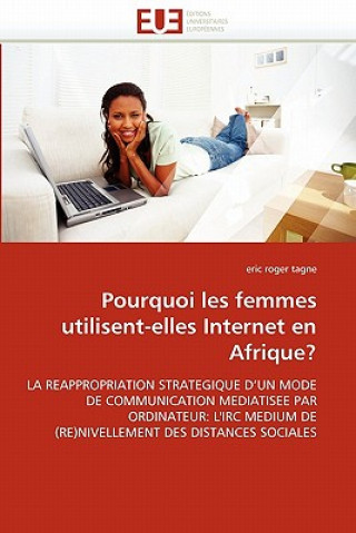 Carte Pourquoi Les Femmes Utilisent-Elles Internet En Afrique? Eric R. Tagne