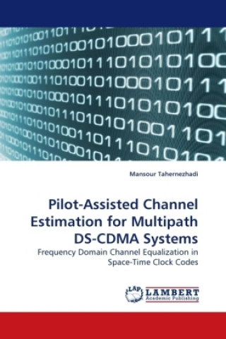 Kniha Pilot-Assisted Channel Estimation for Multipath DS-CDMA Systems Mansour Tahernezhadi