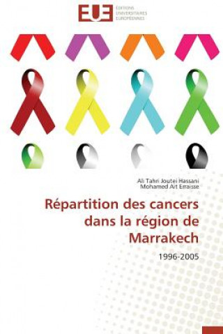 Libro R partition Des Cancers Dans La R gion de Marrakech Ali Tahri Joutei Hassani