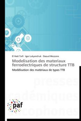 Kniha Modelisation Des Materiaux Ferroelectriques de Structure Ttb El Hadi Taifi