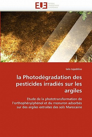 Könyv La Photod gradation Des Pesticides Irradi s Sur Les Argiles Laila Tajeddine