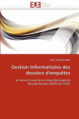 Kniha Gestion informatisees des dossiers d'enquetes Gado Takassi-Kikpa