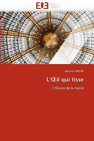 Libro L''oeil Qui Tisse Hossine Taktak