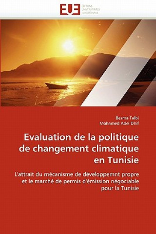 Könyv Evaluation de la Politique de Changement Climatique En Tunisie Besma Talbi