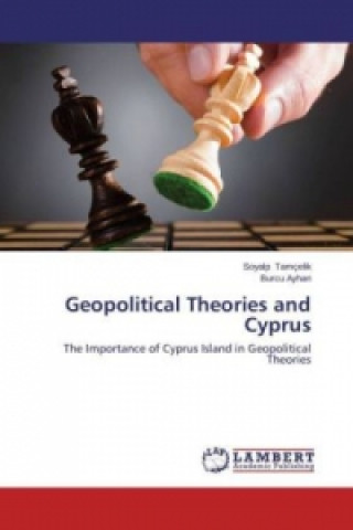 Carte Geopolitical Theories and Cyprus Soyalp Tamçelik
