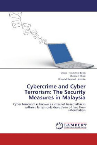 Kniha Cybercrime and Cyber Terrorism: The Security Measures in Malaysia Olivia Tan Swee Leng