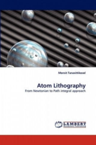 Kniha Atom Lithography Monsit Tanasittikosol