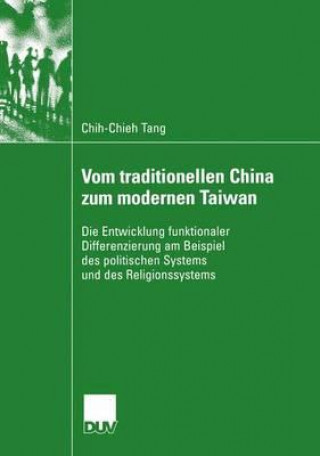 Könyv Vom Traditionellen China Zum Modernen Taiwan Chih-Chieh Tang