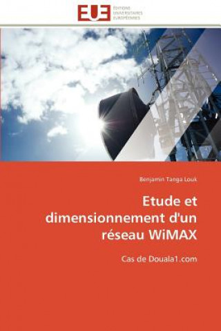 Livre Etude Et Dimensionnement d'Un R seau Wimax Benjamin Tanga Louk