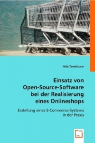 Livre Einsatz von Open-Source-Software bei der Realisierung eines Onlineshops Nelly Tannhäuser