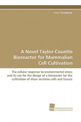 Libro Novel Taylor-Couette Bioreactor for Mammalian Cell Cultivation Timm Tanzeglock