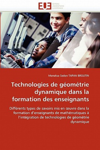 Книга Technologies de G om trie Dynamique Dans La Formation Des Enseignants Menekse S. Tapan Broutin