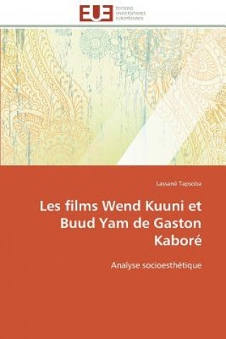 Buch Les Films Wend Kuuni Et Buud Yam de Gaston Kabor Lassané Tapsoba