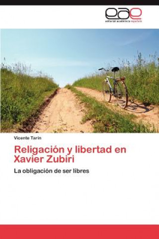 Książka Religacion y libertad en Xavier Zubiri Vicente Tarín